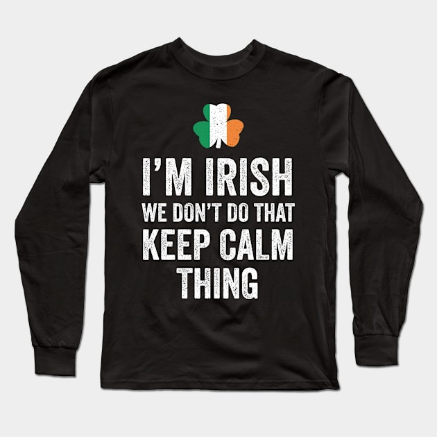 St Pattys Day Funny Men Women Im Irish Long Sleeve T-Shirt by freakys